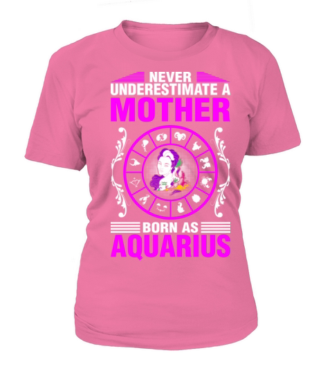 Never Underestimate A Mother Born As Aquarius Women's T-Shirt