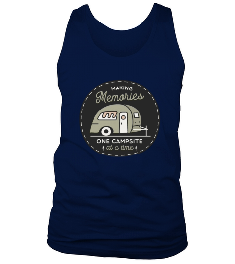 MAKING MEMORIES ONE CAMPSITE AT A TIME Men's Tank Top