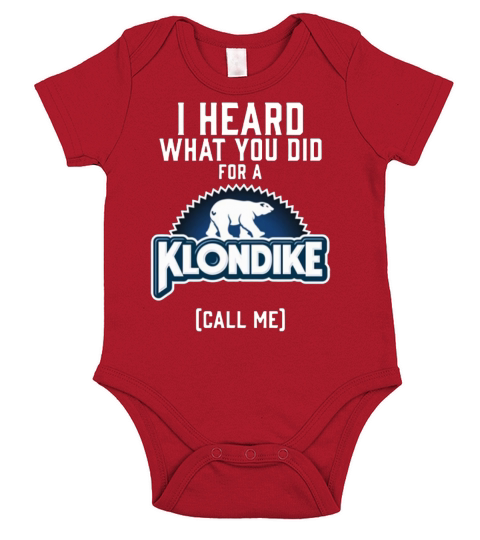 I heard what you did for a Klondike call me shirt Short Sleeve Baby One-Piece