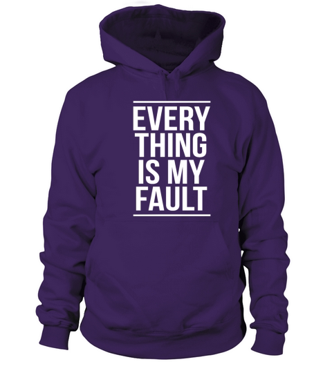 Everything Is My Fault Shirt Sarcastic Couple Gift Women's Hoodie