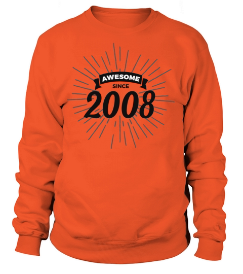 Awesome since 2008 Women's Sweatshirt