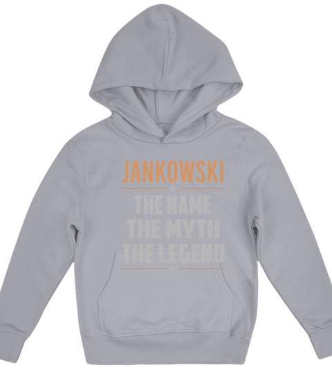 JANKOWSKI Shirts The Name The Myth The Legend Name TShirts Kids Hoodie