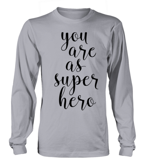 You are as Superhero Women's Long Sleeve