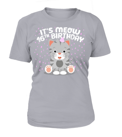 Kitty Cat Kitten Meow 16th Birthday Boy Girl Gift Women's T-Shirt