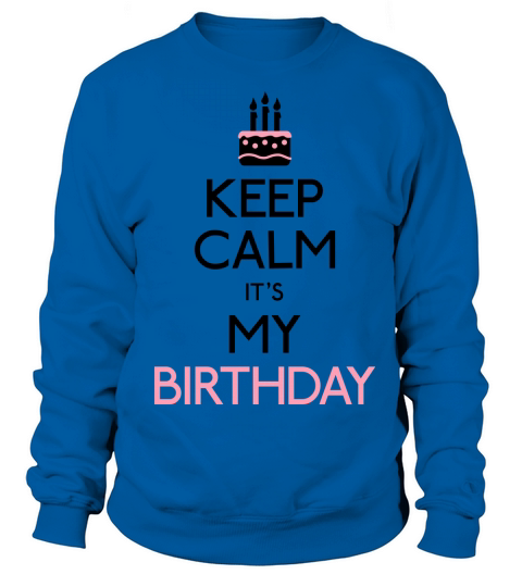 keep calm birthday Women's Sweatshirt