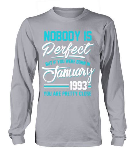 January 1993 You are pretty close perfect Men's Long Sleeve
