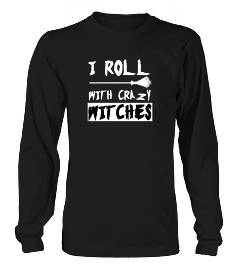 I Roll With Crazy Witches - Witch Broom Halloween Men's Long Sleeve