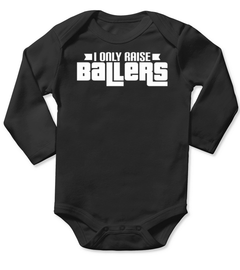I Raise Ballers Funny Basketball Mom Mother Long Sleeve Baby One-Piece