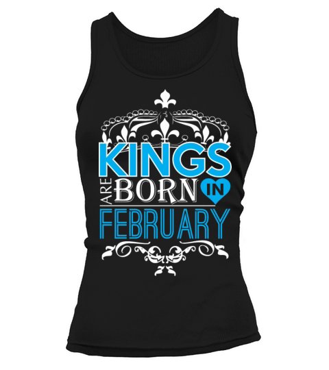Kings Are Born In February Happy Fathers Day Women's Tank Top