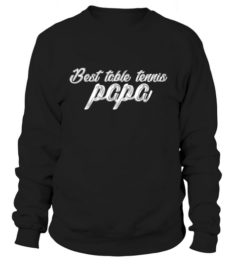 Best table tennis papa Women's Sweatshirt