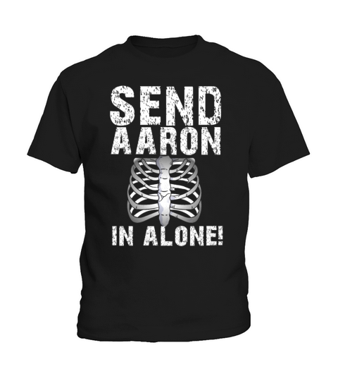 Send Aaron in alone Ghoast Hunting Kids T-Shirt