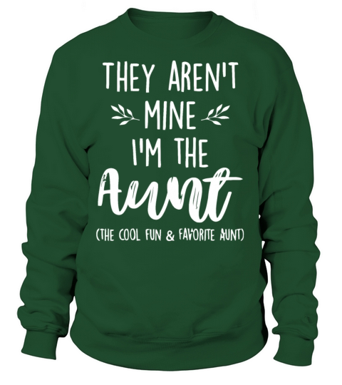 They arent mine Im the Aunt Women's Sweatshirt
