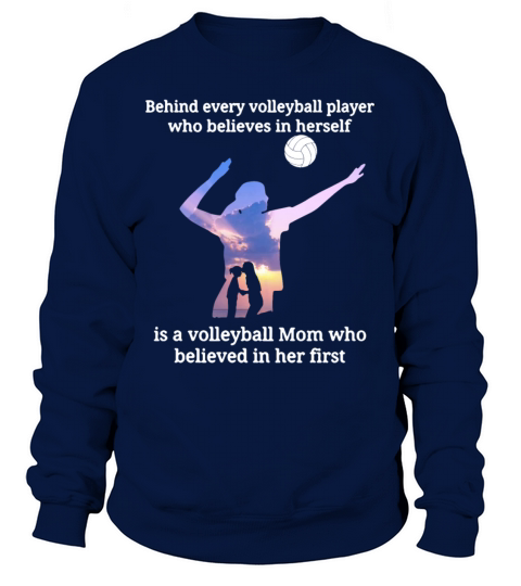 behind every volleyball player who believes in him Women's Sweatshirt