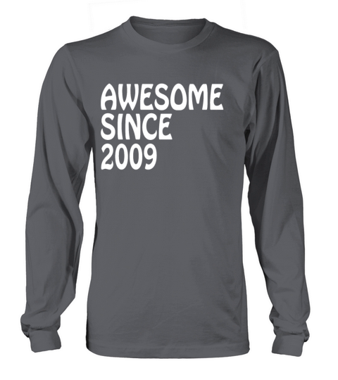 Awesome Since 2009 Shirt Birthday Gift Tee Men's Long Sleeve