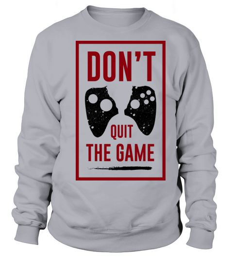 Don_t quit the game Women's Sweatshirt