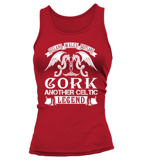 CORK Shirts - Ireland Wales Scotland CORK Another Celtic Legend Name Shirts Tank top Woman