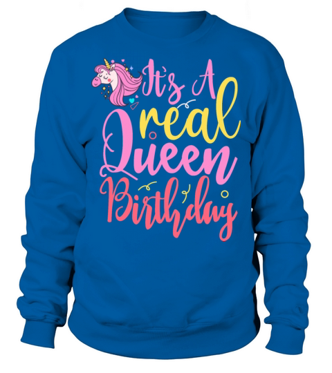 its a real queen birthday Men's Sweatshirt