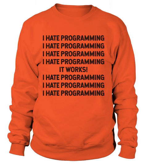 II HATE PROGRAMMING i hate programming I HATE Women's Sweatshirt
