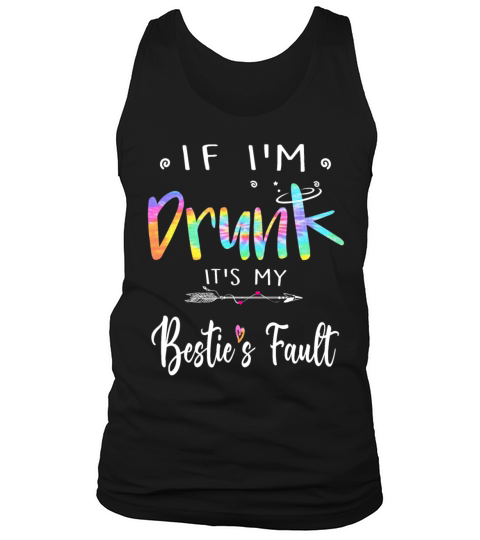If I m drunk its my bestes fault Tie Dye style Men's Tank Top