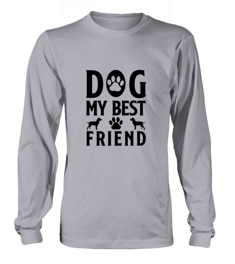 Dog My Best Friend Women's Long Sleeve