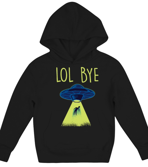 Funny Lol Bye Loves Spaces Science Astronomy Space Kids Hoodie