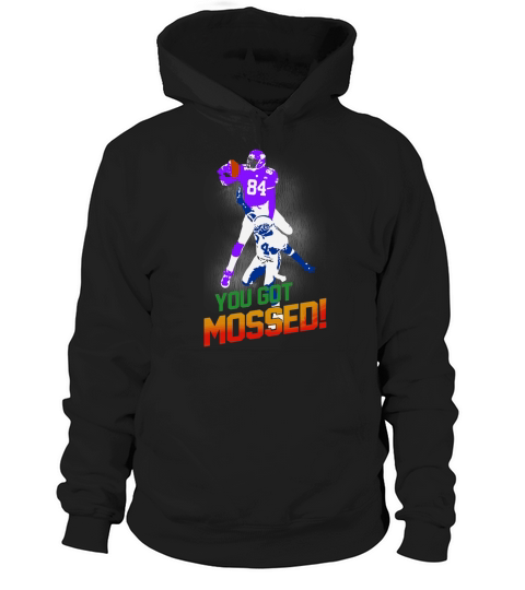 Pretty Randy Moss You Got Mossed Hoodie Unisex