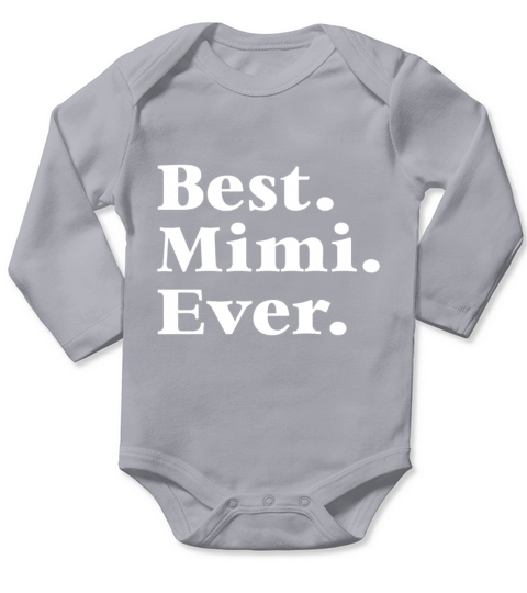 Best Mimi Ever Mother s Day Gift for Mom Or Grandm Long Sleeve Baby One-Piece