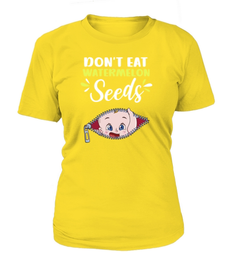 Pregnancy Announcement Dont Eat Watermelon Seeds Women's T-Shirt