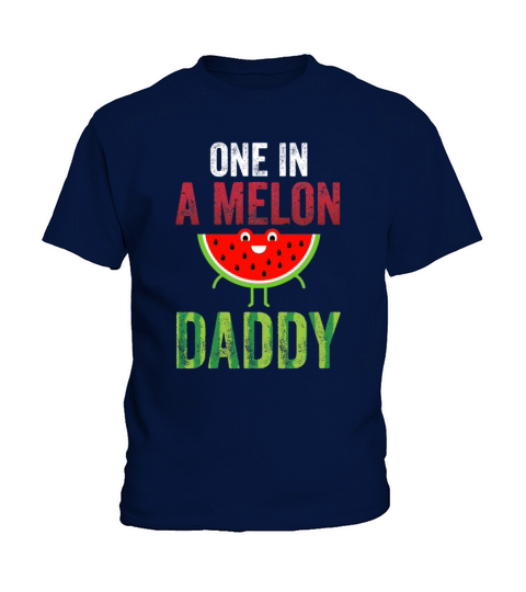 Funny Watermelon Lover Gift One In A Melon Daddy Kids T-Shirt