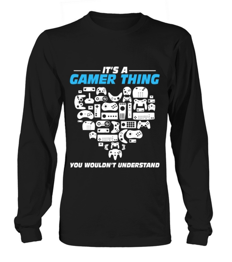 Gamer - Its a gamer thing you wouldnt understand Women's Long Sleeve