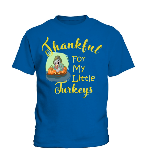 Thanksgiving Thankful For My Little Turkeys Kids T-Shirt