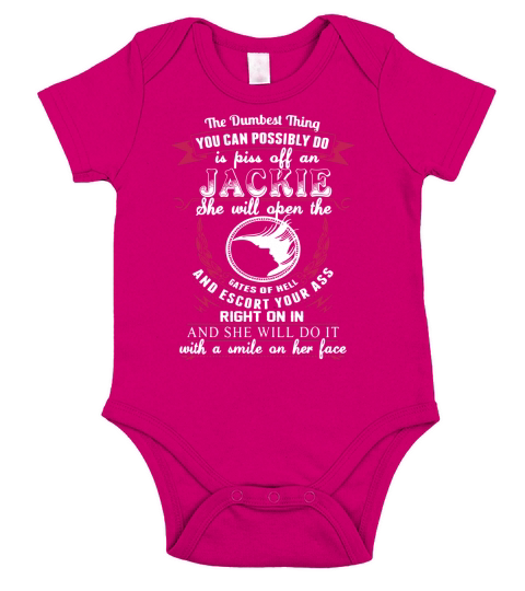 JACKIE - The Dumbest Thing YOU CAN POSSIBLY DO is piss off JACKIE - JACKIE name - JACKIE Name Gifts - birthday gifts for JACKIE - JACKIE Shirts - JACKIE T-shirt - Best Sellers Short Sleeve Baby One-Piece