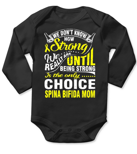 be strong is only choice spina bifida mom t shirt Long Sleeve Baby One-Piece