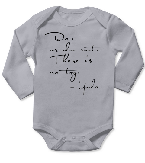 Yoda Quote - Tu oder nicht, es gibt keinen Versuch. LIMTED EDITION Long Sleeve Baby One-Piece