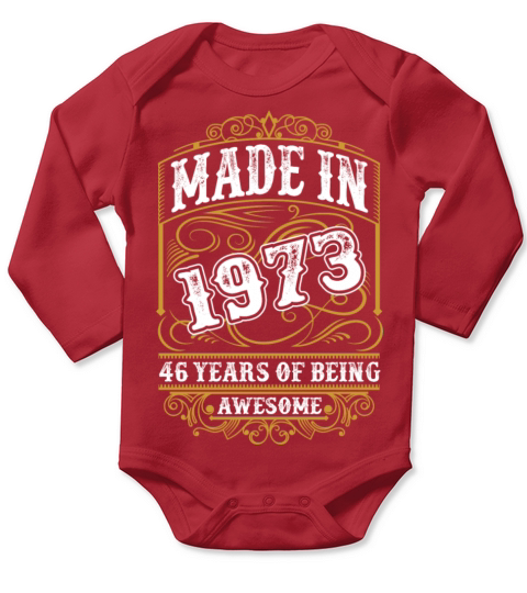 Made In 1973 46 Years Of Being Awesome Tshirt Long Sleeve Baby One-Piece