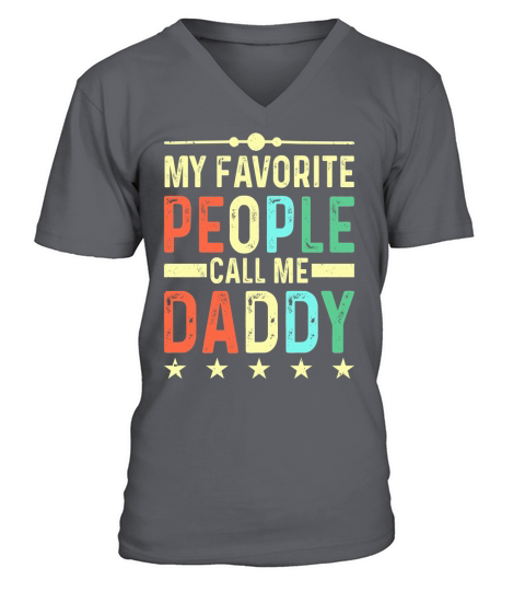 My favorite people call me daddy V-Neck T-shirt