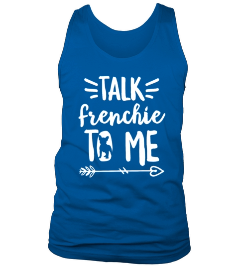 Talk frenchie to me Quote for a Frenchie Owner Men's Tank Top