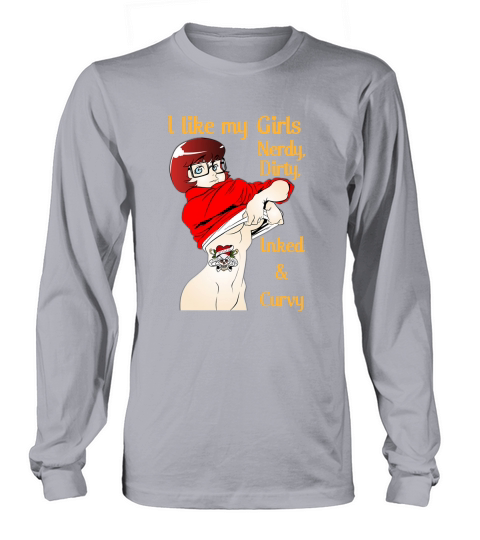 Nerdy Dirty Inked and Curvy I Like My Girl Velma Long sleeved Unisex