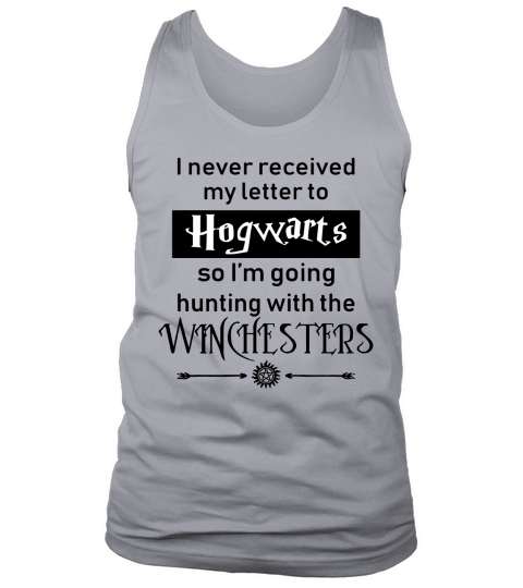 I Never Received My Letter To Hogwarts So Im Going Hunting With The Winchesters Funny T-Shirt Tank Top Unisex