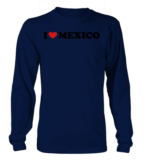 I Love Mexico Men's Long Sleeve