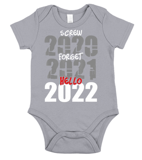Screw 2020 Forget 2021 Hello 2022 New Year s Eve Short Sleeve Baby One-Piece