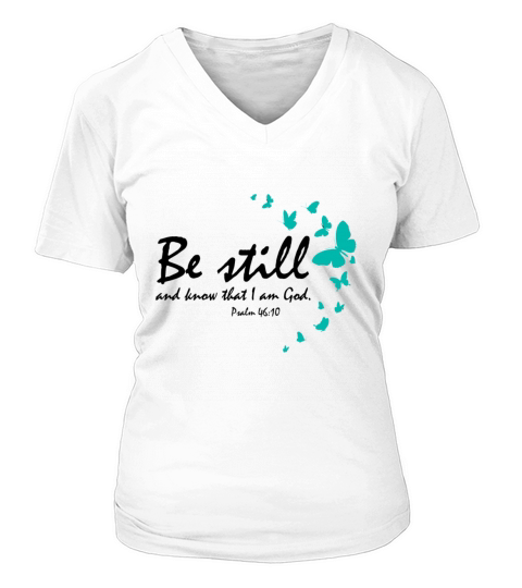 Be Still And Know That I Am God Christian Religiou Women's V-Neck T-shirt