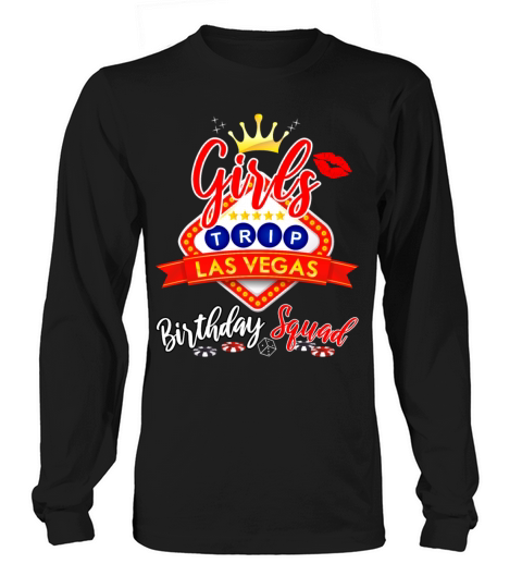 Las Vegas Girls Trip Shirt Women Birthday Squad Long sleeved Unisex