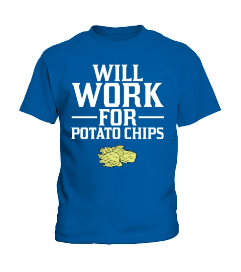 Will Work for Potato Chips Crisps T-Shirt Kids T-Shirt