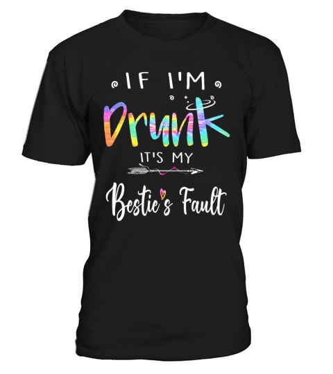 If I m drunk its my bestes fault Tie Dye style Men's T-Shirt