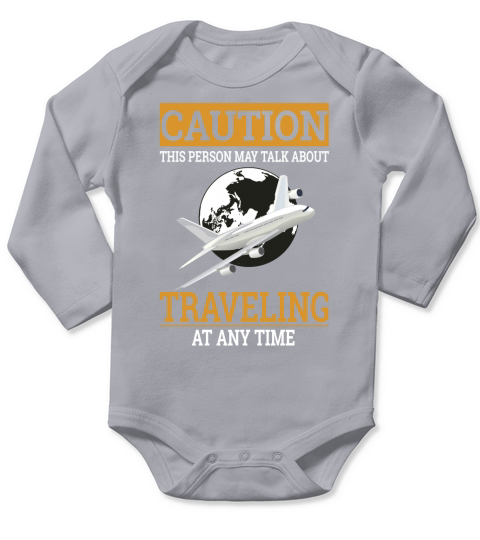 Caution This person may talk about Traveling at any time Long Sleeve Baby One-Piece