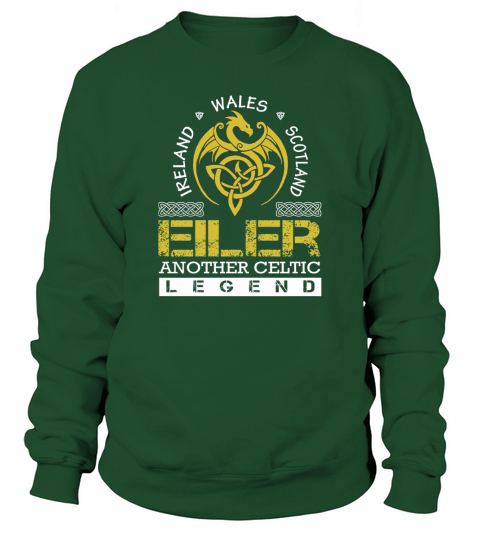 Ireland Wales Scotland EILER Another Celtic Legend Name Shirts Sweatshirt Unisex