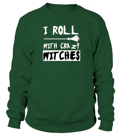 I Roll With Crazy Witches - Witch Broom Halloween Men's Sweatshirt