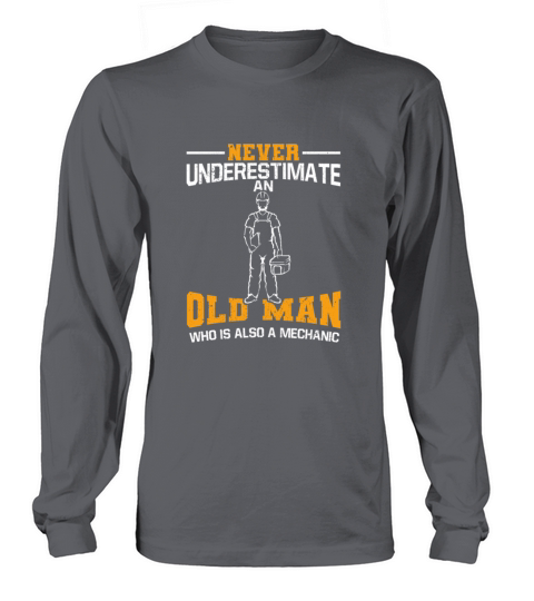 Never Underestimate An Old Man Who Is Mechanic Men's Long Sleeve
