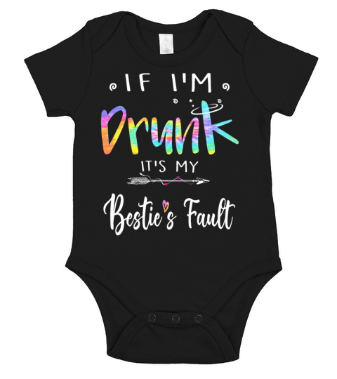 If I m drunk its my bestes fault Tie Dye style Short Sleeve Baby One-Piece